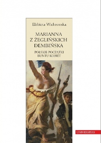 Marianna z Żeglińskich Dembińska. Polskie początki buntu kobiet