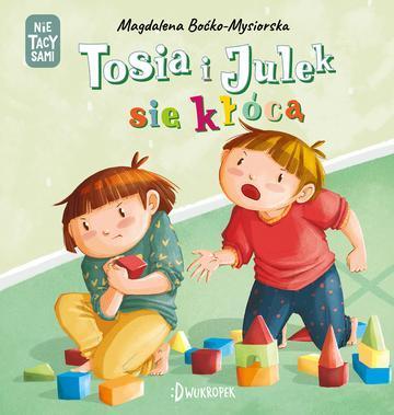 Tosia i Julek się kłócą. (Nie) tacy sami