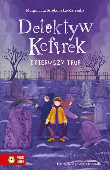 Detektyw Kefirek i pierwszy trup. Detektyw Kefirek