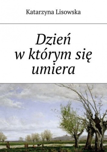 Dzień w którym się umiera