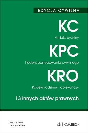 Okładka: EDYCJA CYWILNA. Kodeks cywilny. Kodeks postępowania cywilnego. Kodeks rodzinny i opiekuńczy. 13 innych aktów prawnych wyd. 53