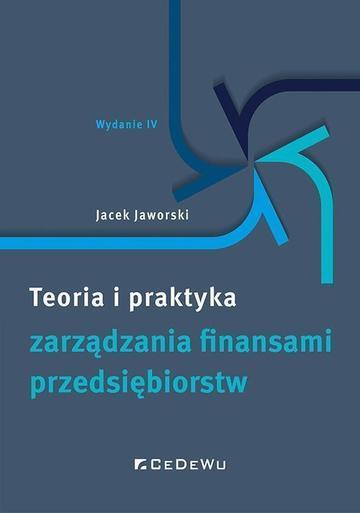 Teoria i praktyka zarządzania finansami przedsiębiorstw wyd. 4