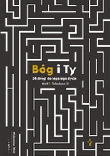 Bóg i Ty. 34 drogi do lepszego życia