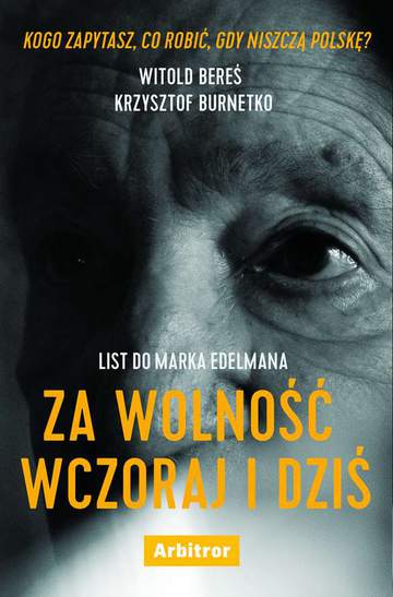 List do Marka Edelmana: Za wolność wczoraj i dziś