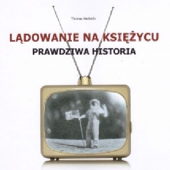 Lądowanie na księżycu. Prawdziwa historia.