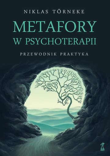 Metafory w psychoterapii. Przewodnik praktyka