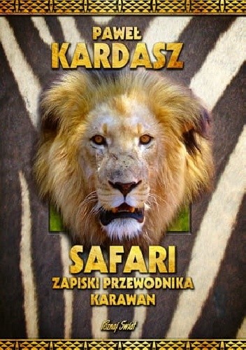 Safari. Zapiski przewodnika karawan