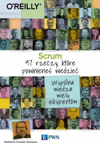 Scrum. 97 rzeczy, które powinieneś wiedzieć. Wspólna wiedza wielu ekspertów
