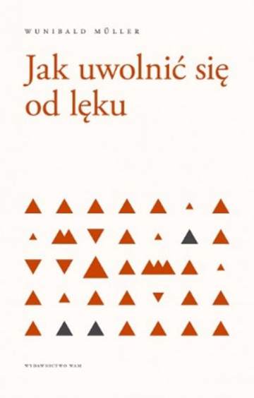 Jak uwolnić się od lęku