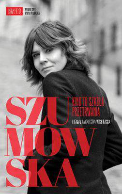 Szumowska kino to szkoła przetrwania