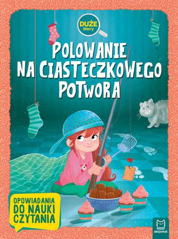 Polowanie na ciasteczkowego potwora duże litery opowiadania do nauki czytania