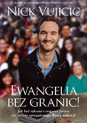 Ewangelia bez granic! Jak być rękami i nogami Jezusa dla świata spragnionego Bożej miłości?