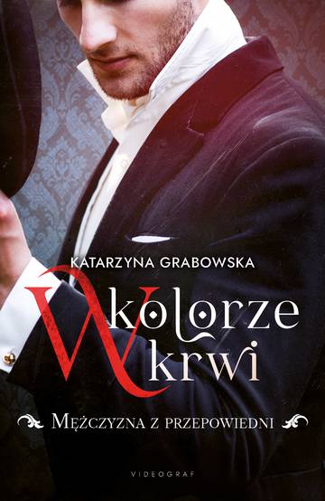 Mężczyzna z przepowiedni. W kolorze krwi. Tom 1