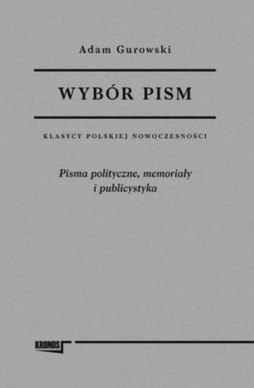 Wybór pism Adam Gurowski. Tom 2. Pisma polityczne, memoriały i publicystyka