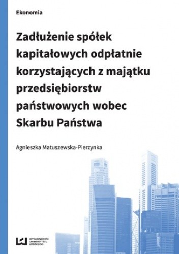 Zadłużenie spółek kapitałowych odpłatnie korzystających z majątku przedsiębiorstw państwowych wobec Skarbu Państwa