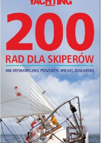 200 rad dla skiperów. Jak błyskawicznie poszerzyć wiedzę żeglarską