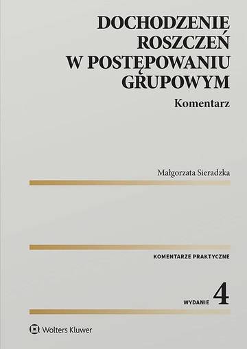 Dochodzenie roszczeń w postępowaniu grupowym. Komentarz