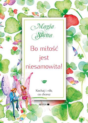 Bo miłość jest niesamowita magia słowa