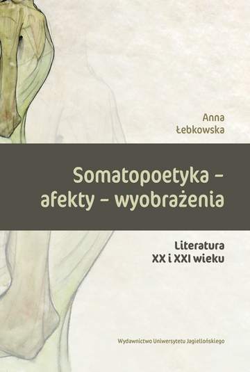 Somatopoetyka afekty wyobrażenia literatura XX i XXI wieku