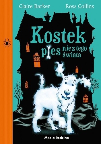 Kostek. Pies nie z tego świata