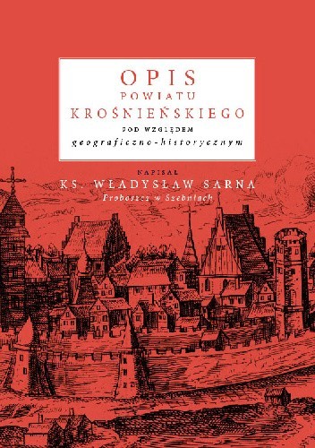 Opis powiatu krośnieńskiego pod względem geograficzno-historycznym