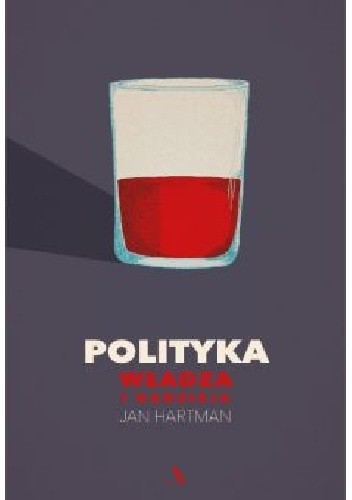Polityka. Władza i Nadzieja