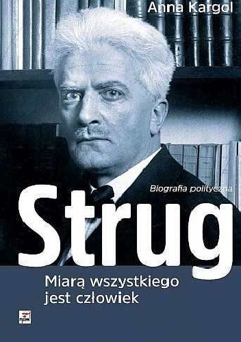 Strug. Miarą wszystkiego jest człowiek