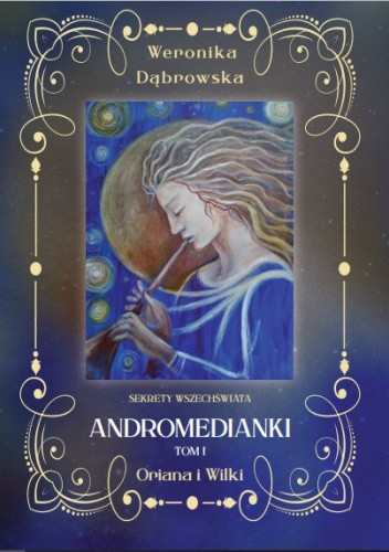 ANDROMEDIANKI tom 1. Oriana i Wilki
