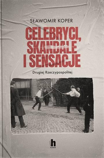 Celebryci, skandale i sensacje II Rzeczypospolitej