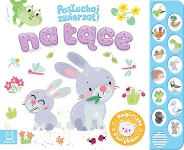Na łące. Posłuchaj zwierząt! Książeczka z dźwiękami