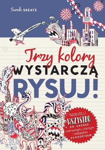 Trzy kolory wystarczą. Rysuj!