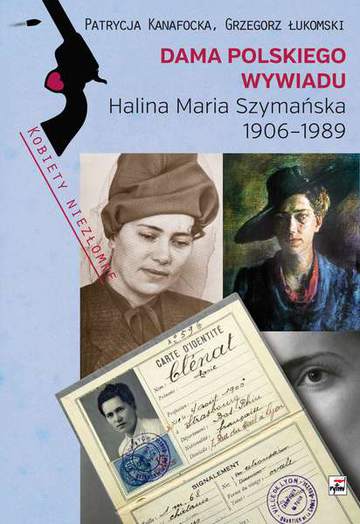 Dama polskiego wywiadu halina Maria szymańska 1906-1989
