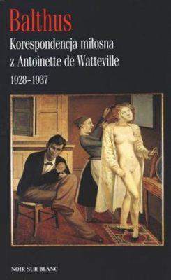 Korespondencja miłosna z antoinette de watteville 1928-1937