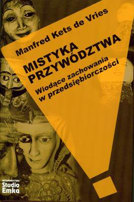 Mistyka przywództwa wiodące zachowania w przedsiębiorczości