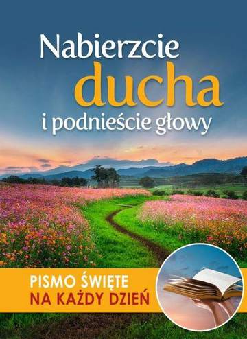 Nabierzcie ducha i podnieście głowy Pismo Święte na każdy dzień