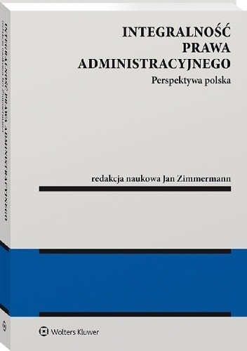 Integralność prawa administracyjnego. Perspektywa polska