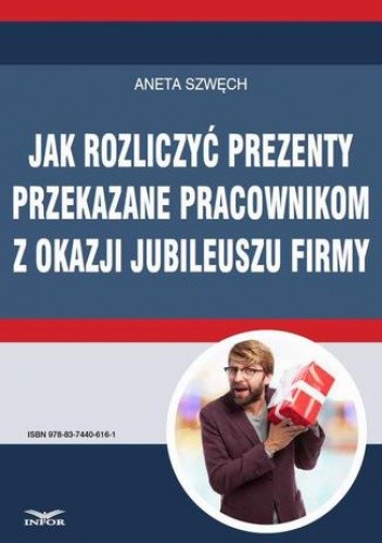 Jak rozliczyć prezenty przekazane pracownikom z okazji jubileuszu firmy