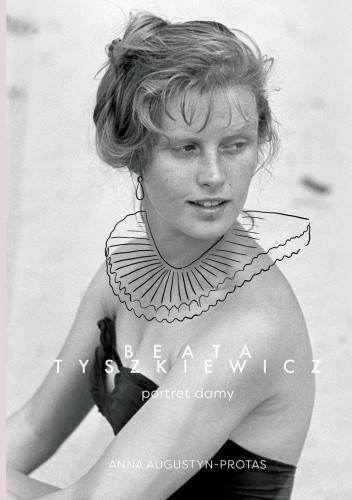Beata Tyszkiewicz. Portret damy
