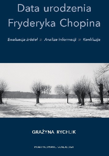 Data urodzenia Fryderyka Chopina. Ewaluacja źródeł, analiza informacji, konkluzja.