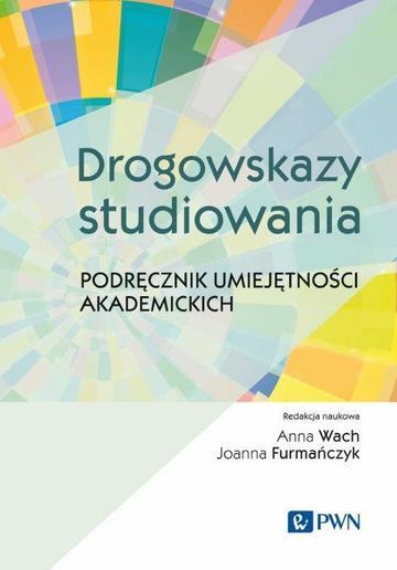 Drogowskazy studiowania. Podręcznik umiejętności akademickich
