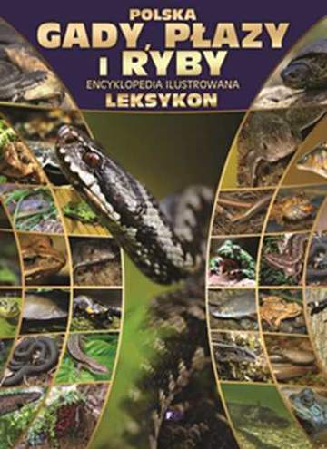 Gady płazy i ryby encyklopedia ilustrowana
