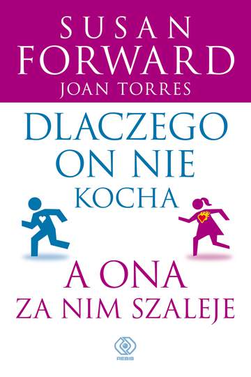 Dlaczego on nie kocha a ona za nim szaleje wyd. 3