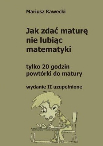 Jak zdać maturę nie lubiąc matematyki