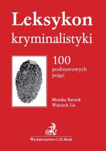 Leksykon kryminalistyki. 100 podstawowych pojęć