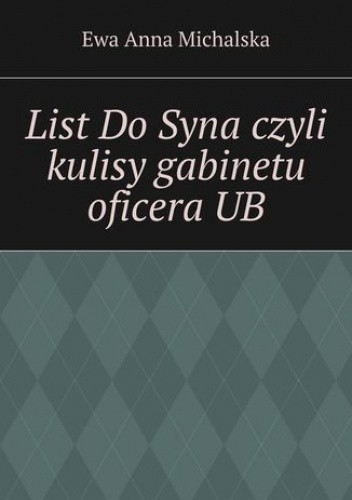 List Do Syna czyli kulisy gabinetu oficera UB