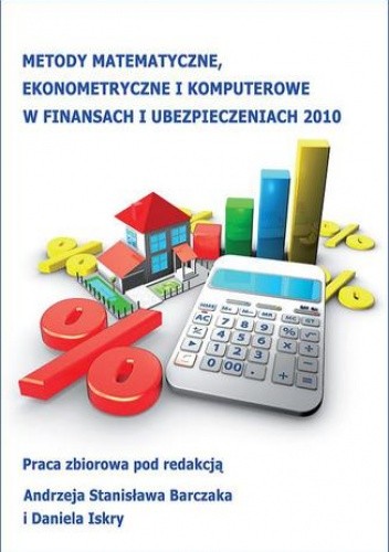 Metody matematyczne, ekonometryczne i komputerowe w finansach i ubezpieczeniach 2010