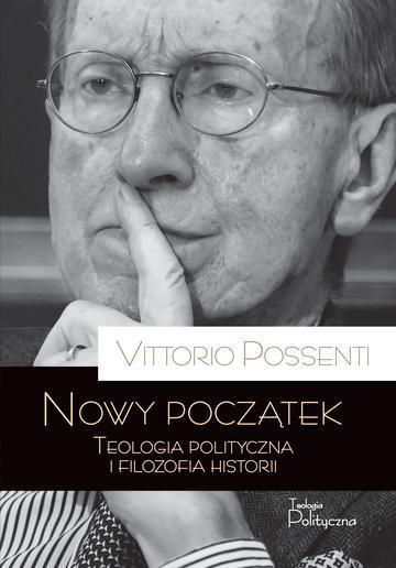 Nowy początek. Teologia polityczna i filozofia historii