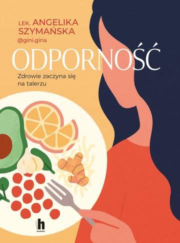 Odporność. Zdrowie zaczyna się na talerzu