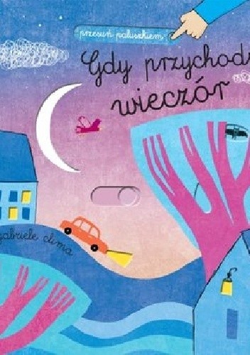 Przesuń paluszkiem. Gdy przychodzi wieczór