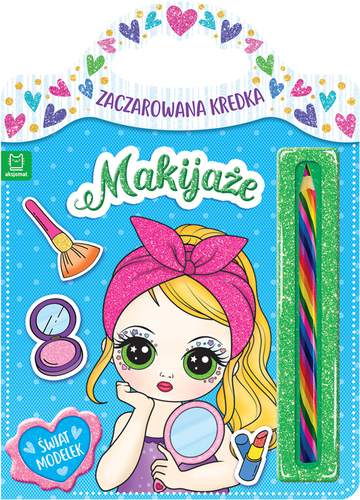 Makijaże. Zaczarowana kredka. Świat modelek